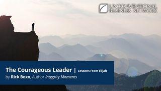 The Courageous Leader | Lessons From Elijah 1 Kings 19:1-18 New International Version