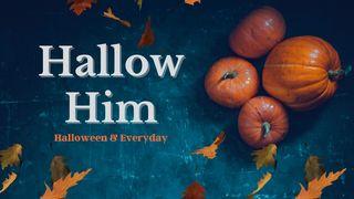 Hallow Him: Halloween & Everyday ေကာရိန္သုဩဝါဒစာပထမေစာင္ 10:24 ျမန္​မာ့​စံ​မီ​သမၼာ​က်မ္