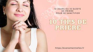 10 TIPS DE PRIERE Psaumes 25:8-9 Parole de Vie 2017