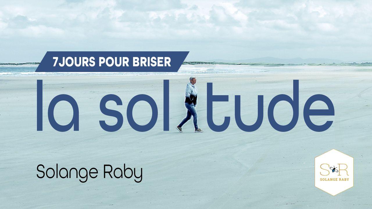 7 jours pour briser la solitude