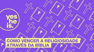 Como Vencer a Religiosidade Através da Bíblia João 17:15-18 Bíblia Sagrada, Nova Versão Transformadora