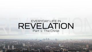 Everyday Life in Revelation: Part 1 the Christ Openbaring 1:17 Het Boek