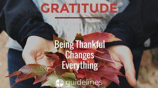 Gratitude: Being Thankful Changes Everything Psalms 69:1-15 New Century Version