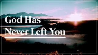 God Has Never Left You. 1. Mose 32:29 Darby Unrevidierte Elberfelder