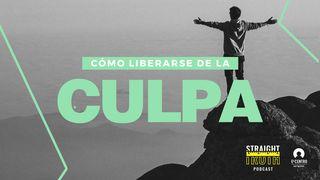 Cómo Liberarse De La Culpa 1 Corintios 11:28-29 La Biblia de las Américas