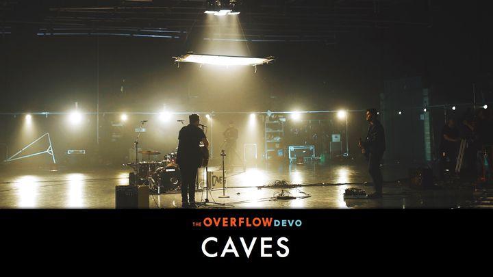 Caves - The Overflow Devo