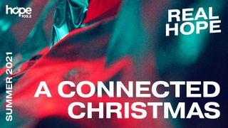 Real Hope: A Connected Christmas Luk 3:21-22 Olulumo