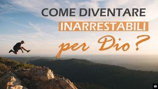 Come Diventare Inarrestabili per Dio? Filippesi 4:13 Traduzione Interconfessionale in Lingua Corrente