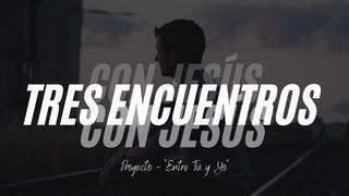 Tres Encuentros Con Jesús San Lucas 8:47-48 Reina Valera Contemporánea