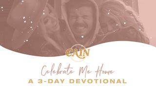 Celebrate Me Home - A 3-Day Devotional by CAIN GALATIA 5:22-23 Alkitab Berita Baik