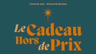 Le Cadeau Hors De Prix | Avent 2021 Matthieu 2:12-13 Traduction Française de Modèle