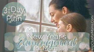 New Year's Encouragement for Moms Isaiah 43:19 New International Version