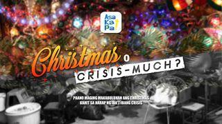 Christmas or Crisis-much? Mateeyo 1:23 Iwaperite tajorentsi ikenkithatakoetziri awinkatharite Jesokirishito: owakirari inimotakiri tajorentsi