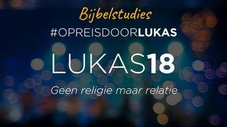 #Opreisdoorlukas - Lukas 18: Geen religie maar relatie Het Evangelie van Lukas 18:35-43 Statenvertaling (Importantia edition)