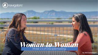 Woman to Woman: Three L’s of Disciplemaking Spreuken 1:32-33 Het Boek