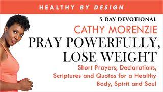 Pray Powerfully, Lose Weight by Healthy by Design Exodus 13:21-22 Contemporary English Version (Anglicised) 2012