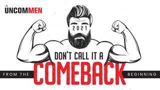 Uncommen: Don't Call It a Comeback Openbaring 22:20-21 Het Boek