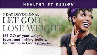 Let God, Lose Weight by Healthy by Design Hebrews 4:3-4 New King James Version