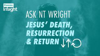 Jesus’ Death, Resurrection & Return Luke 23:26-29 New International Version