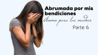 Abrumada Por Mis Bendiciones (Parte 6) Mateo 13:10-17 Nueva Traducción Viviente