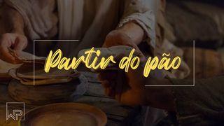 O Partir Do Pão Lucas 22:35 Almeida Revista e Atualizada