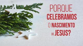 Por Que Celebramos o Nascimento de Jesus? Colossenses 1:15-23 Bíblia Sagrada, Nova Versão Transformadora