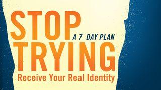 Stop Trying—Receive Your Real Identity 马可福音 8:27-33 和合本修订版