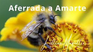 Aferrada a Amarte Efesios 3:17 Nueva Traducción Viviente