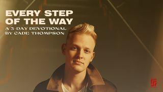 Every Step Of The Way: A 3-Day Devotional with Cade Thompson John 15:4-10 The Message