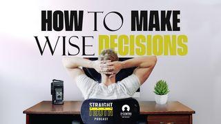 How to Make Wise Decisions 1 Wafalme 12:8 Neno: Bibilia Takatifu