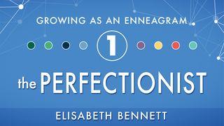 Growing as an Enneagram One: The Perfectionist Galatians 6:1 New Living Translation