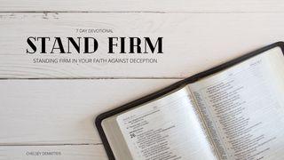 Stand Firm: Standing Firm In Your Faith Against Deception 2 Peter 2:4-11 New Living Translation