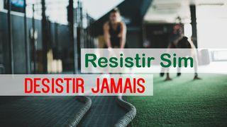 Resistir Sim, Desistir Jamais! Mateus 19:26 Nova Almeida Atualizada