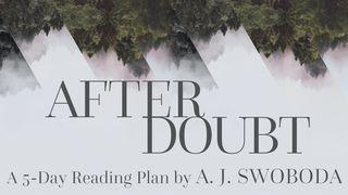 After Doubt By A. J. Swoboda 1 Johannes 4:3 Het Boek