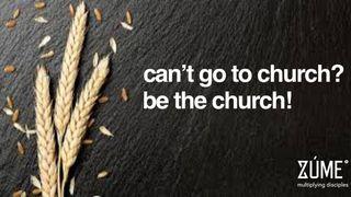 Can't Go to Church? Be the Church! Romans 10:9 New International Version