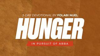 Hunger: In Pursuit of Abba Mateo 5:6 Somi He Ɔ