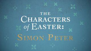 The Characters of Easter: Simon Peter Lukas 21:33 Taaz Weru Witu u Nunuwu'en Tombulu