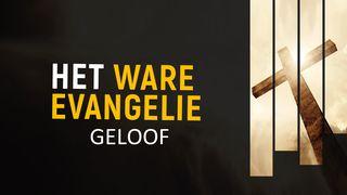 Het ware evangelie - geloof De brief aan de Hebreeën 11:1-2 NBG-vertaling 1951