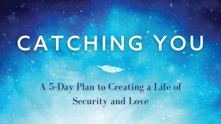 Catching You: A 5-Day Plan to Creating a Life of Security and Love 1 Yoliánesà 3:9 Pened balid Yoliánesà 1888