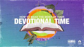 How to Make the Most of Your Devotional Time Lukas 8:15 Surat Ralan na'a Vaidida