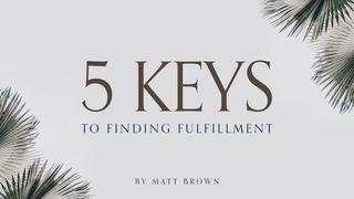 Five Keys to Finding Fulfillment Atos 28:5 Almeida Revista e Corrigida