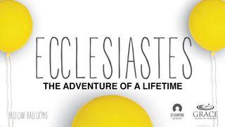 Ecclesiastes: The Adventure of a Lifetime Eclesiastés 1:4 La Biblia de las Américas