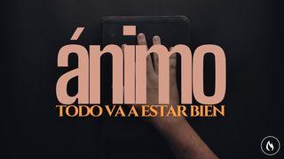 Animo: "Todo va a estar bien" 1 Tesalonicenses 3:3-4 Biblia Reina Valera 1960