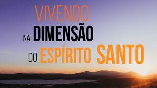 Vivendo Na Dimensão Do Espírito Santo Génesis 2:7 Almeida Revista e Corrigida (Portugal)