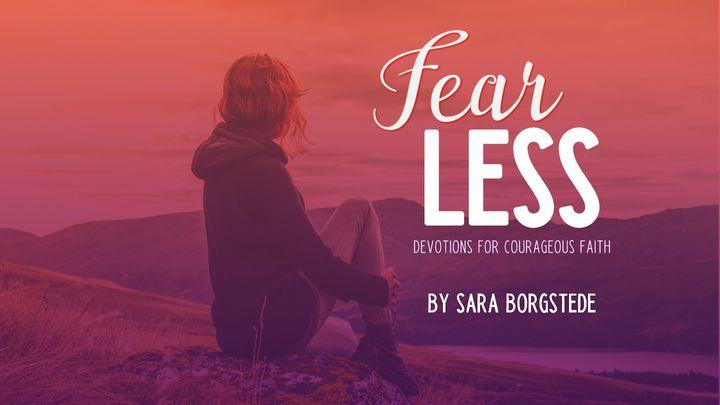 Fear Less: Devotions for Courageous Faith