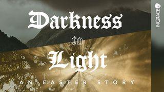 Darkness to Light: An Easter Story Kutoka 10:21-23 BIBLIA Yenye Vitabu vya Deuterokanoni HABARI NJEMA