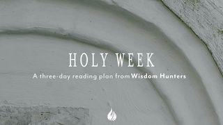 Holy Week Philippians 3:10-11 New International Version