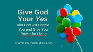 Give God Your Yes Joshua 24:19 New King James Version