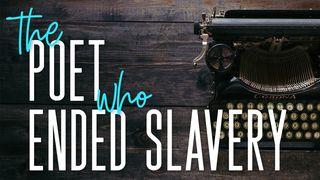 The Poet Who Ended Slavery 1 Corintios 12:7 La Biblia de las Américas