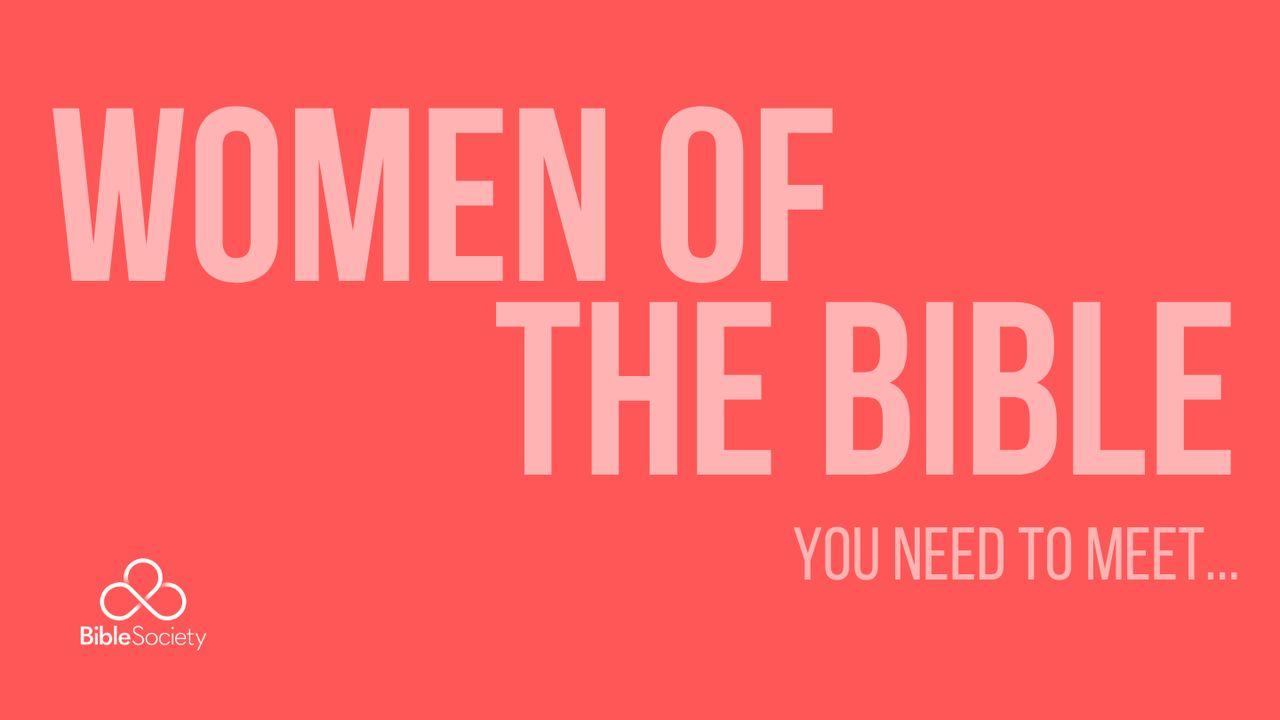 Women of the Bible You Need to Meet